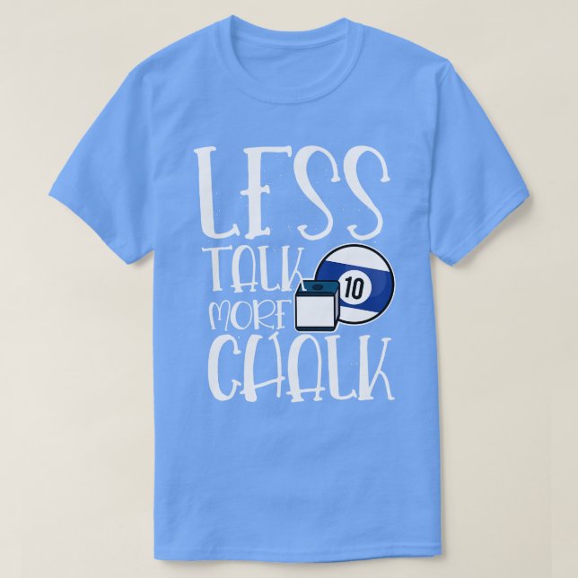 Mindre Talk more Chalk billard-sporter åtta boll T Shirt (Design framsida)