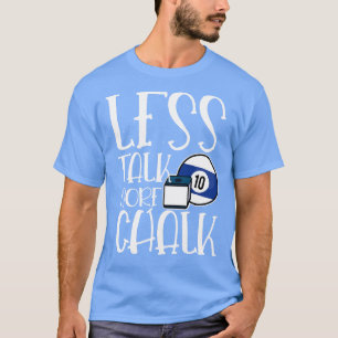 Mindre Talk more Chalk billard-sporter åtta boll T Shirt