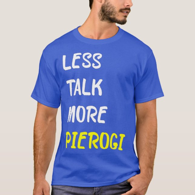 Mindre Talk More Pierogi Funny Russian Food T Shirt (Framsida)