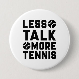 Mindre Talk More Tennis Knapp