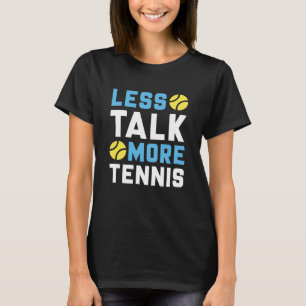 Mindre Talk More Tennis T Shirt