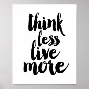 Mindre tänka lever mer poster