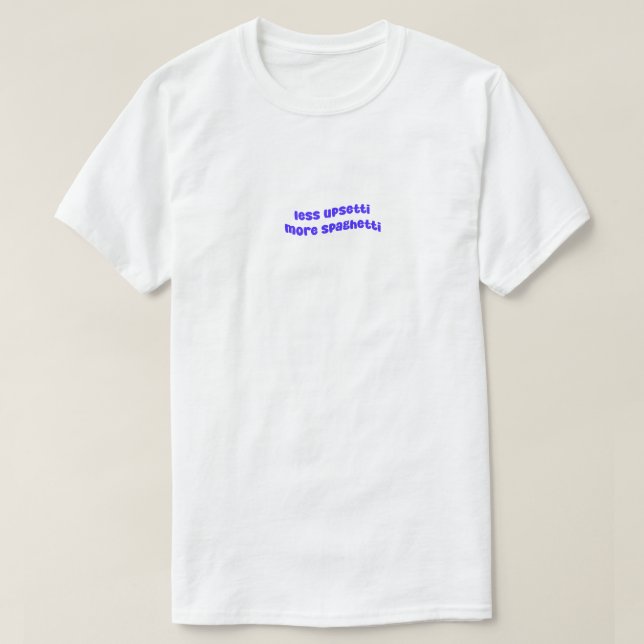 Mindre upprörande mer spaghetti t shirt (Design framsida)