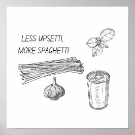 Mindre uppståndelse, mer Spaghetti Wall Art Poster