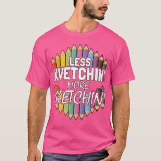 Mindre vetchande mer Sketching Shirt Funny Artist T