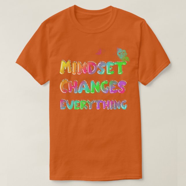 Mindset ändrar allt i flyttningen Påstående T Shirt (Design framsida)