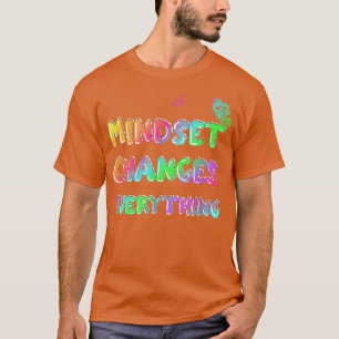 Mindset ändrar allt i flyttningen Påstående T Shirt