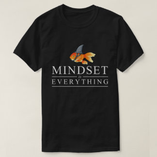Mindset Is Everything Shark Fish Shirt T