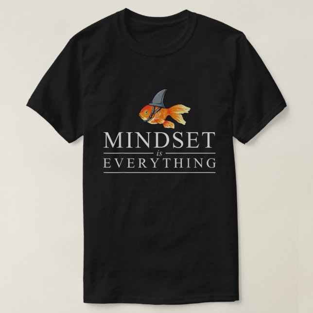 Mindset Is Everything Shark Fish Shirt T Shirt (Design framsida)