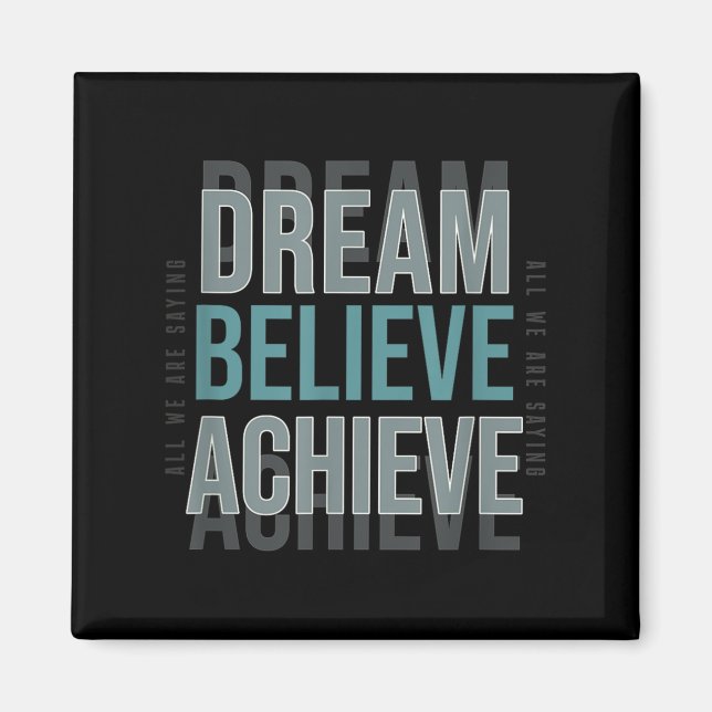 Mindset Motivering Quote _ Dream Tro uppnådd Magnet (Framsidan)