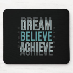 Mindset Motivering Quote _ Dream Tro uppnådd Musmatta