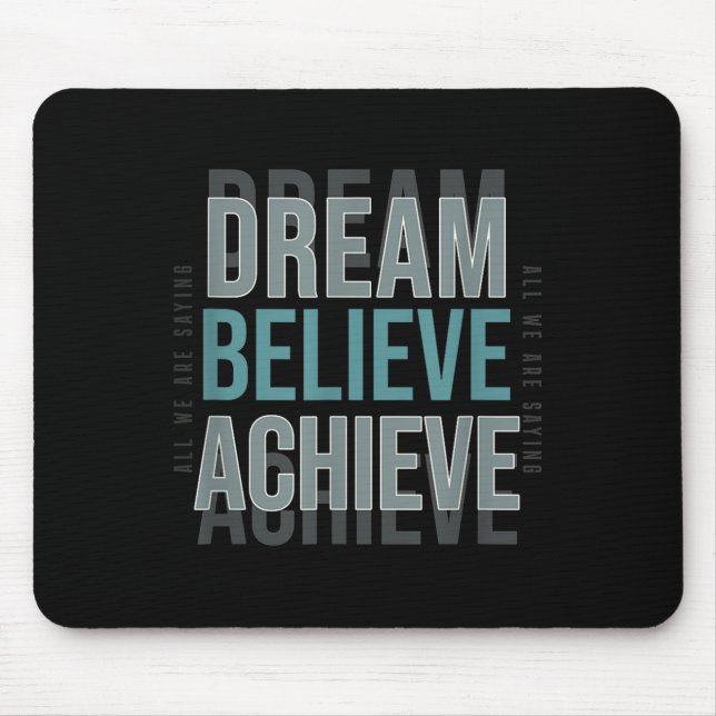 Mindset Motivering Quote _ Dream Tro uppnådd Musmatta (Framsidan)