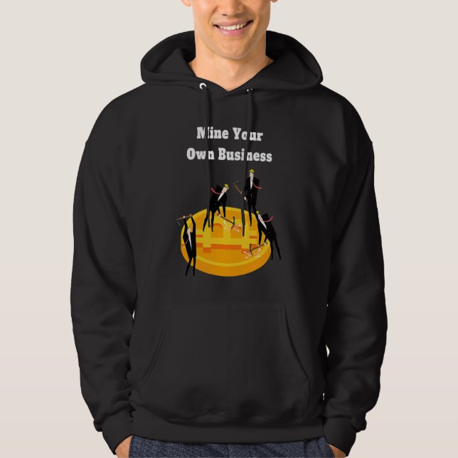 Mine Your Own Business Bitcoin Merch Crypto Coins  Hoodie (Framsida)
