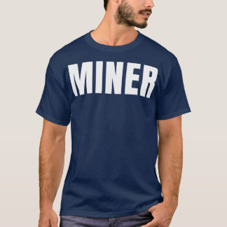 Miner Funny Yrke Yrke Birthday Gift Ide T Shirt