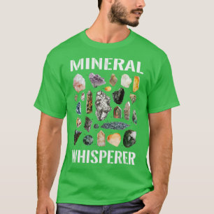 Mineral Whisperer Geology Mineralogy Petrology T Shirt
