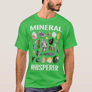 Mineral Whisperer Geology Mineralogy Petrology T Shirt
