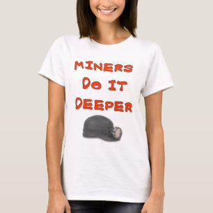 MINERARE GÖR DET DJUPT T-SHIRT