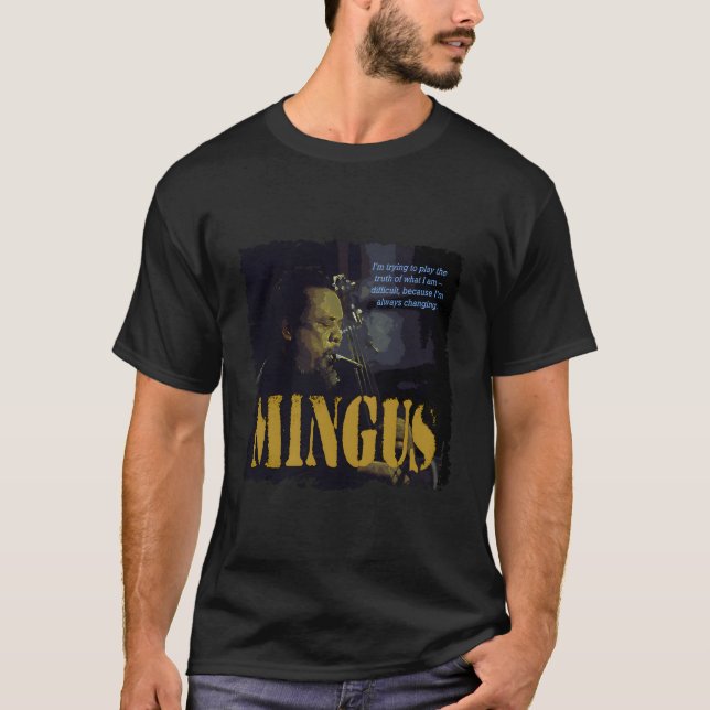 Mingus Jazz Wisdom Bassistance Musician T Shirt (Framsida)
