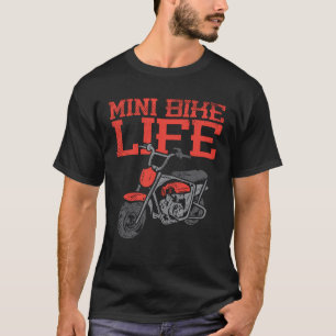 Mini Bike Life Motocyclist Novelty T Shirt