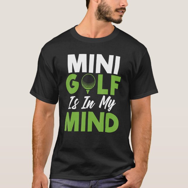 Mini Golf är i min Mind Mini Golf T Shirt (Framsida)