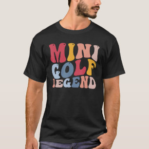 Mini Golf Legend Funny Miniature Golfing Golfer T Shirt