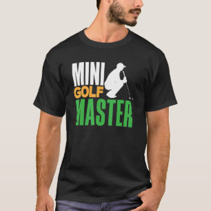 Mini Golf Master Golf Player Golfing Golf Boll Dri T Shirt