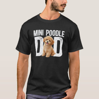 Mini Poodle Pappa Miniature Poodle Ägare Mini Pood T Shirt