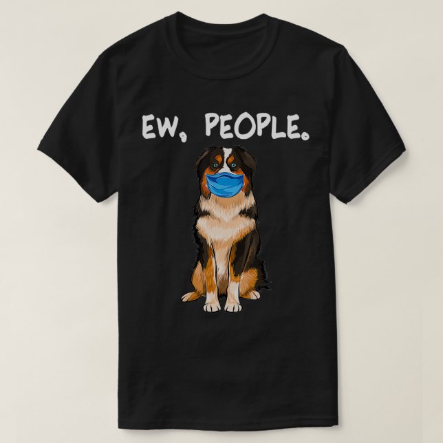 Miniature American Shepherd Ew People Hund Wearing T Shirt (Design framsida)