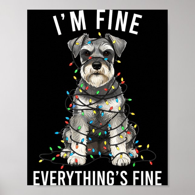 Miniature Schnauzer Christmas I'm Fine Everything  Poster (Framsidan)
