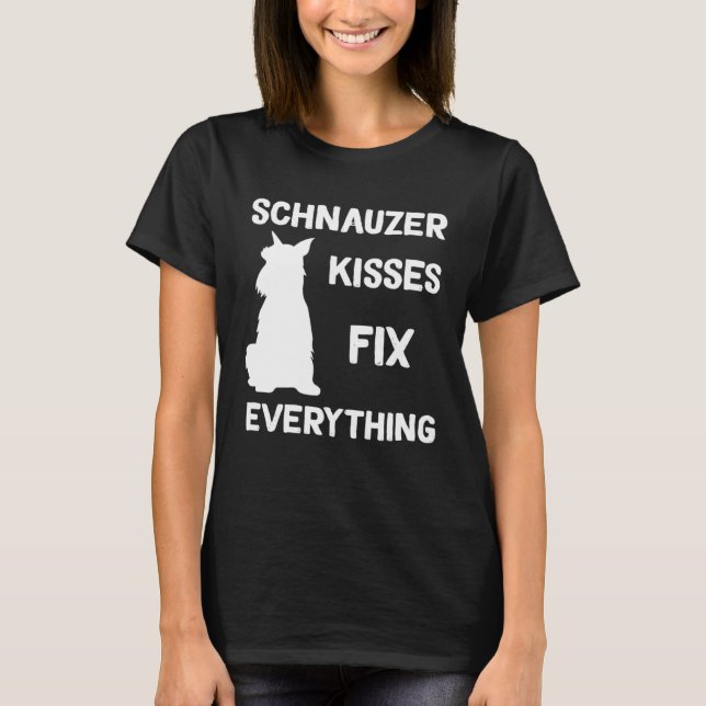 Miniature Schnauzer kisses fix everything T Shirt (Framsida)