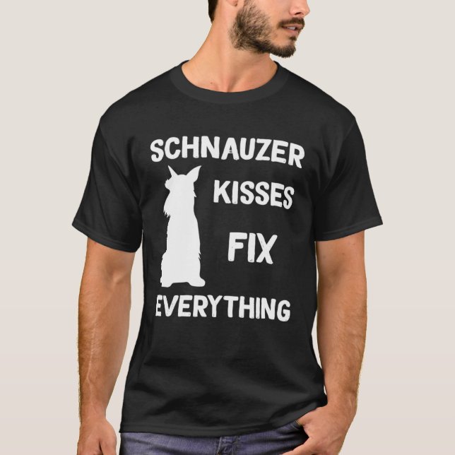 Miniature Schnauzer kisses fix everything T Shirt (Framsida)