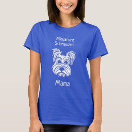 Miniature Schnauzer Mamma T-Shirt