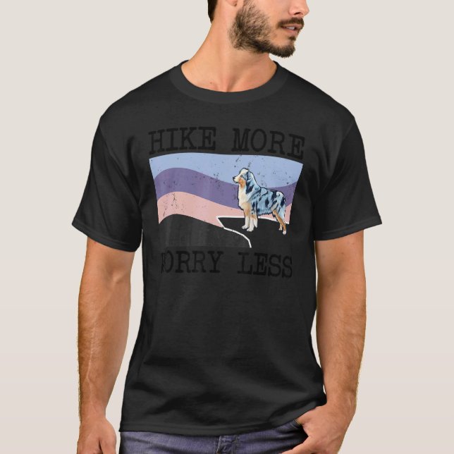 Miniatyr American Shepherd Hike more Worry Less D T Shirt (Framsida)