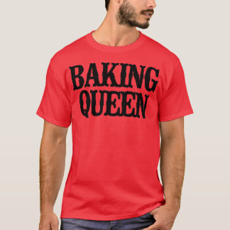 Minimal funny Baking Queen T Shirt