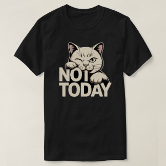 Minimal Not Today Cat Mood Design T Shirt