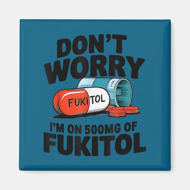 Minimal Oroa dig fukitol jag är 500mg fukitol Magnet (Framsidan)