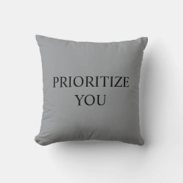 Minimal Prioritize You Quote Cool Gray Kudde