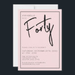 Minimal  Rosa 40:e 40:e födelsedagen Inbjudningar<br><div class="desc">Modern 40-årsinbjudan till  rosa med svart skript/typografi. Matchningsalternativ och party-intervall finns också tillgängliga. Använda meddelandeknappen nedan om du vill ha hjälp med ytterligare anpassning och speciella förfrågningar. © Zoe Chapman Design</div>