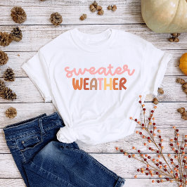 Minimalist Boho Sweater Weather T-shirt