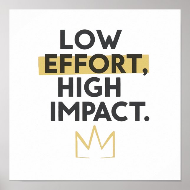 Minimalist Crown "Low Effort High Impact" Poster (Framsidan)