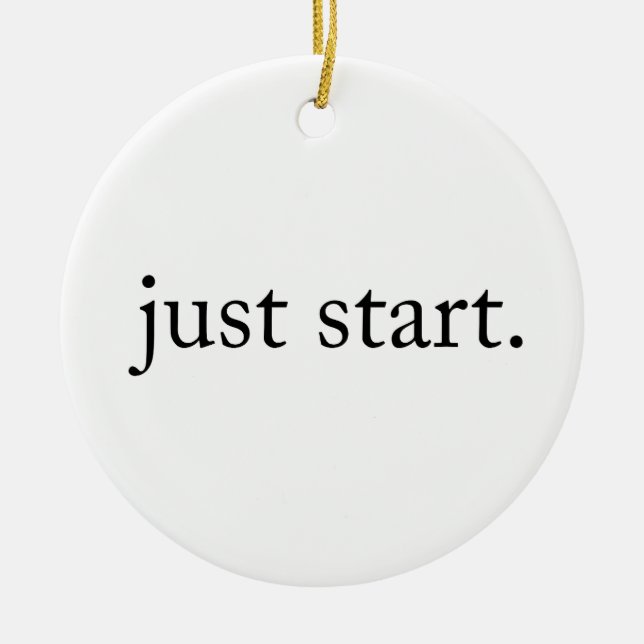 Minimalist Inspirational Quote Just Start Julgransprydnad Keramik (Framsidan)