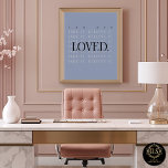 Minimalist Love Quote Poster Print - blue<br><div class="desc">A quiet reminder for everyday life. This minimalist poster features the simple phrase “You Are Loved” in clean, refined typography. Soft in tone and effortlessly modern, it blends seamlessly into home offices, bedrooms, entryways, or professional spaces. Designed for those who appreciate understated elegance, it offers warmth without distraction—an elevated accent...</div>