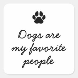 Minimalistisk citat av Hund älskare Funny Fyrkantigt Klistermärke
