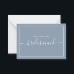 Minimalistisk Dusty Blue Bridesmaid Frieri Anteckningskort<br><div class="desc">Minimalistiskt Modern Dusty Blue Calligraphy Bridesmaid Frieri. Brudens sida frieri kort och inbjudan. Innehåller trendig- och snyggt-skriptteckensnitt och pastelldamm i blått färg.</div>