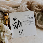 Minimalistisk förnyelse av svart och vit typografi inbjudningar<br><div class="desc">Dessa enkla,  moderna bröllop-jubileumsinbjudningar för förnyelse av löften har trendiget svart manustypografi som säger "vi gör fortfarande",  på en vit bakgrund för ett mycket snyggt utseende.</div>