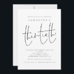Minimalistisk skript, trettionde Födelsedagsfesten Inbjudningar<br><div class="desc">Minimalistisk skript,  trettionde Födelsedagsfesten. Trettionde är en modern handstil stil. Anpassa enkelt resten av texten till din egen. Du kan ändra text och bakgrund till valfri färg genom att välja Anpassa ytterligare.</div>
