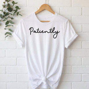 Minimalistisk Tålamodig Signaturskrift T Shirt