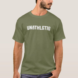 Minimalistiskt antiFitness-citat Unathletic humor T Shirt