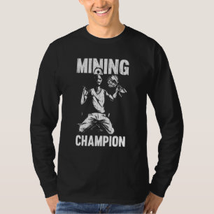 Mining Champion Prospecting Aurum Mine Miner Guld T Shirt