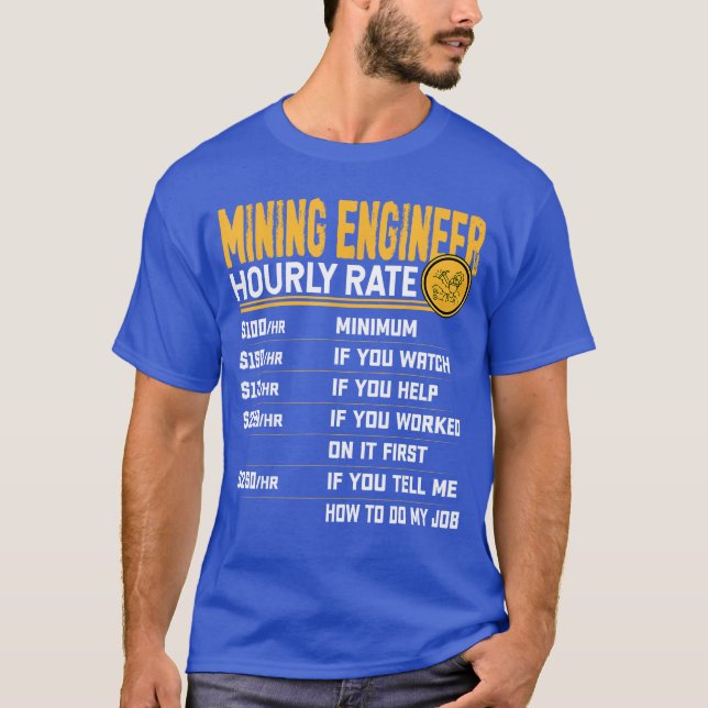 Mining Engineer Hourly Rate Funny Mining Engineeri T Shirt (Framsida)